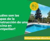 ¿Cuáles son las etapas de la construcción de una piscina en Montpellier?